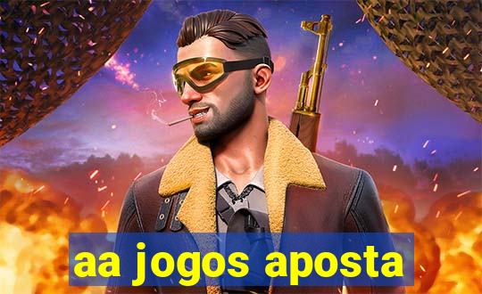 aa jogos aposta